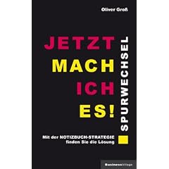 Spurwechsel - Jetzt mach ich es!: Mit der Notizbuchstrategie finden Sie die L�sung