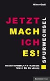 Spurwechsel - Jetzt mach ich es!: Mit der Notizbuchstrategie finden Sie die L�sung