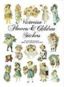 Victorian Flowers and Children Stickers: 83 Full-Color Pressure-Sensitive Designs