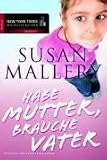 Habe Mutter, brauche Vater - Susan Mallery