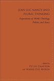Jean-Luc Nancy and plural thinking : expositions of world, ontology, politics, and sense