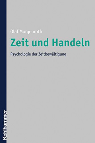 Zeit und Handeln: Psychologie der Zeitbewältigung (German Edition)
