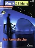 Produkt-Bild: Musik & Bildung 2002/04 - das Fantastische