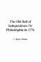 The Old Bell of Independence Or Philadelphia in 1776