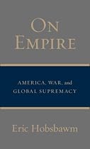 On Empire: America, War, and Global Supremacy