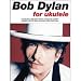 Music Sales Bob Dylan for Ukulele Songbook Music Sales Bob Dylan for Ukulele Songbook