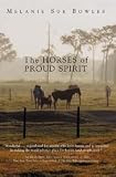 The Horses of Proud Spirit1st (first) edition Text Only