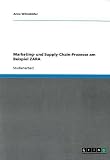 Marketing- und Supply-Chain-Prozesse am Beispiel ZARA (German Edition)