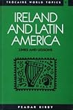 Ireland and Latin America : links and lessons