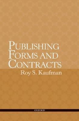 [(Publishing Forms and Contracts)] [Author: Roy S. Kaufman] published on (July, 2008)
