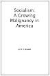 Socialism:  A Growing Malignancy in America