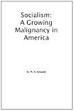 Socialism:  A Growing Malignancy in America