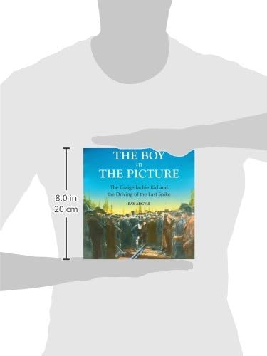 The Boy in the Picture: The Craigellachie Kid and the Driving of the Last Spike