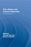 Film, History, and Cultural Citizenship: Sites of Production (Routledge Studies in Cultural History)