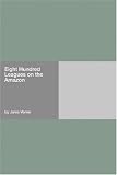 Eight Hundred Leagues on the Amazon