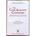 The Case Against Condoms: The Scientific and Moral Basis for the Teaching of the Catholic Church on Preventing the Spread of Disease