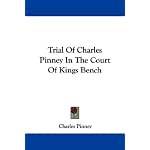 Trial Of Charles Pinney In The Court Of Kings Bench book cover
