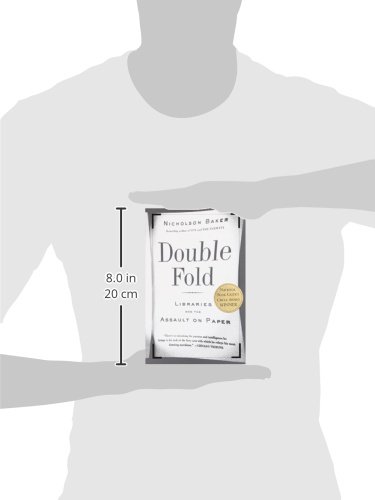 Double Fold: Libraries and the Assault on Paper