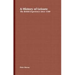 A History of Leisure: The British Experience Since 1500