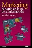 Marketing bancario en la era de la informacion/ Bank Marketing in the Information Era (Spanish Edition)