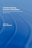 Contextualising Inclusive Education: Evaluating old and new international paradigms