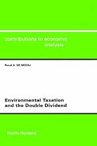 Environmental Taxation and the Double Dividend (Contributions to Economic Analysis)