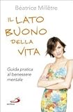 Il lato buono della vita. Guida pratica al benessere mentale (I prismi)