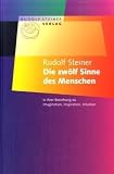 Die zw&ouml;lf Sinne des Menschen: In ihrer Beziehung zu Imagination, Inspiration und Intuition - Rudolf Steiner