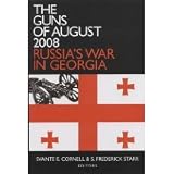 The Guns of August 2008: Russia s War in Georgia (Studies of Central Asia and the Caucasus) (Paperback)