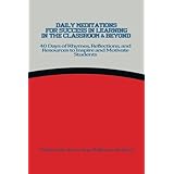 daily meditations for success in learning in the classroom  beyond 40 days of rhymes reflections and resources
