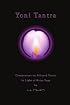 Yoni Tantra Commentary on Selected Verses In Light of Kriya Yoga