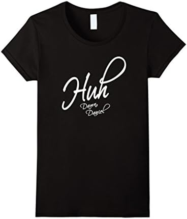 Women's Damn Daniel With the T Shirt | Huh Damnnn Internet Meme XL Black