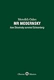Mr Modernsky : how Stravinsky survived Schoenberg