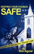 KEEPING YOUR CHURCH SAFE KEEPING YOUR CHURCH SAFE