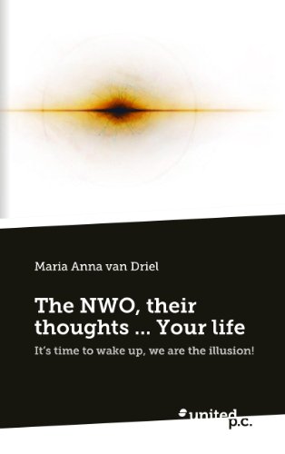 The NWO, their thoughts ... Your life: It's time to wake up, we are the illusion!