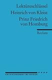 Heinrich von Kleist: Prinz Friedrich von Homburg. Lekt�reschl�ssel f�r Sch�ler
