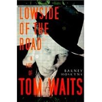 Lowside of the Road: A Life of Tom Waits (Hardcover)