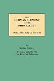 The German Element in the Ohio Valley: Ohio, Kentucky and Indiana
