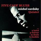 Michel Sardaby Quintet: Five Cats Blues