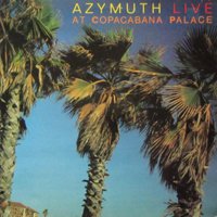 Azymuth - Live At The Copacabana Palace - Zortam Music