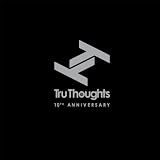 Tru Thoughts: 10th Anniversary