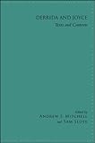 Derrida and Joyce : texts and contexts