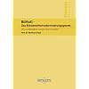 BilMoG - Das Bilanzrechtsmodernisierungsgesetz / Das Anwenderhandbuch - kompakt und praxisorientiert