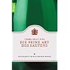 Die feine Art des Saufens: Ein Handbuch f�r den modernen Trinker