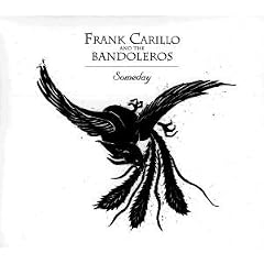 Frank Carillo & The Bandoleros - Someday (2008)