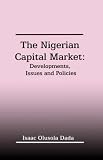 The Nigerian Capital Market: Developments, Issues and Policies