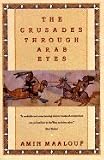 Crusades Through Arab Eyes