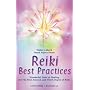 Reiki Best Practices: Wonderful Tools for Healing for the First, Second and Third Degree of Reiki