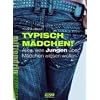 Typisch M�dchen! - Alles, was Jungen �ber M�dchen wissen wollen