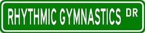 RHYTHMIC GYMNASTICS Street Sign - Sport Sign - High Quality Sticker Decal Wall Window Door Art Vinyl Street Sign - 22" x 6"